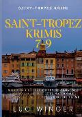 Sammelband: Saint-Tropez Krimis 7 - 9: Mord im Ch?teau, Mord am 14. Juli, Mord vor Publikum