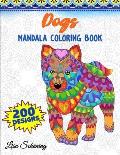 Dogs Mandala Coloring Book: 200 Designs to Color, Stress Relieving Mandala Book, Promote Mindfulness and Practice Creativity