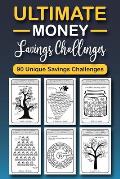 The Ultimate Money Saving Challenge Book: 0 Unique One-of-a-Kind Savings Challenges from $50 to $5000 to Easily Save the Money You Want Right Now!