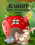 Rabbit Maze and Coloring Book for Kids: Rabbit Maze and Coloring book for kids, A Fun Activity Book For Kids, Toddlers, Childrens and Bunny Lovers!