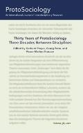 Thirty Years of ProtoSociology - Three Decades Between Disciplines
