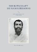 Die Botschaft Sri Ramakrishnas: nach den Aufzeichnungen von M.; gek?rzte Ausgabe