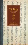 Yi Jing: Das chinesische Weisheits- und Orakel-Buch