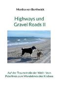 Highways und Gravel Roads II: Auf der Traumstra?e der Welt - Vom Polarkreis zum Wendekreis des Krebses