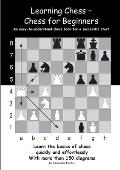 Learning Chess - Chess for Beginners: An easy-to-understand chess book for a successful start