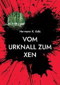 Vom Urknall zum Xen: auf dem Pfad zum k?nstlichen Bewusstsein