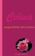 Celina: Augenblicke f?rs Leben