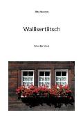 Wallisertiitsch: Wort f?r Wort
