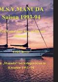 M.S.Y. Manuda Saison 1993 bis 1994: 2. Teil Unter dem Key of life mit Kriegswirren in Kroatien