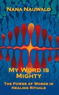 My Word is Mighty: The Power of Words in Healing Rituals