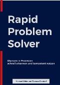 Rapid Problem Solver: Chancen in Prozessen schnell erkennen und kompetent nutzen