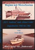 Beginn mit Motorbooten: M.Y. Andrea und Elan F-606