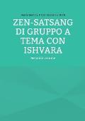 Zen-Satsang di gruppo a tema con Ishvara: Secondo volume