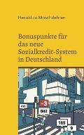 Bonuspunkte f?r das neue Sozialkredit-System in Deutschland: Sichern Sie sich jetzt schon ein gutes Leben