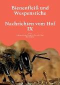 Bienenflei? und Wespenstiche - Nachrichten vom Hof IX