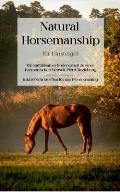 Natural Horsemanship f?r Einsteiger: Mit einf?hlsamer Bodenarbeit zu einer harmonischen Mensch-Pferd-Beziehung - inkl. 10 Schritte Plan f?r das Pferde