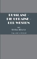Russland - Die Ukraine - Der Westen
