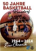 50 Jahre Basketball in Ronsdorf: 1964 - 2014 - Eine Chronik