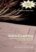 Astro-Coaching: Entwicklungs-Astrologie als T?r?ffner und wertvolle Lebenshilfe