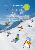 Sicherheit am Berg - Regeln, Tipps und Hinweise f?r Ski- und Snowboardanf?nger oder f?r die, die es werden wollen!: Ski/Snowboard - Alpin und Skilangl