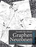 Graphen Neuronen: Eine Zukunfts-Geschichte mit Illustrationen von Marcellus M. Menke