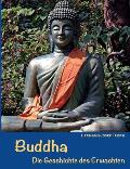 Buddha: Die Geschichte des Erwachten