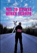 Mit 20 Huskys durch Europa: Lisas Abenteuer auf dem Weg zum Finnmarksl?pet.
