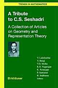 A Tribute to C.S. Seshadri: A Collection of Articles on Geometry and Representation Theory