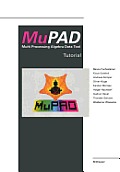 Mupad: Multi Processing Algebra Data Tool Tutorial Mupad Version 1.2