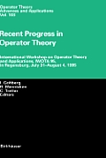 Recent Progress in Operator Theory: International Workshop on Operator Theory and Applications, Iwota 95, in Regensburg, July 31-August 4,1995