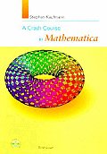 A Crash Course in Mathematica [With CDROM]