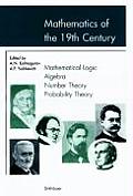 Mathematics of the 19th Century: Mathematical Logic Algebra Number Theory Probability Theory