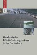 Handbuch Der Pe-HD-Dichtungsbahnen in Der Geotechnik