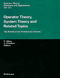 Operator Theory, System Theory and Related Topics: The Moshe Livsic Anniversary Volume