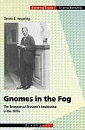 Gnomes in the Fog The Reception of Brouwers Intuitionism in the 1920s