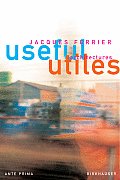 Useful Utiles The Poetry of Useful Things La PoacSie Des Choses Utiles