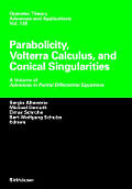 Parabolicity, Volterra Calculus, and Conical Singularities: A Volume of Advances in Partial Differential Equations