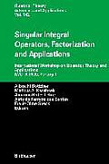 Singular Integral Operators, Factorization and Applications: International Workshop on Operator Theory and Applications Iwota 2000, Portugal
