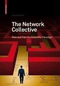 The Network Collective: Rise and Fall of a Scientific Paradigm