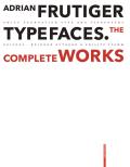Adrian Frutige Typefaces The Complete Works