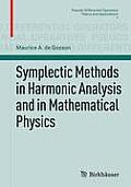 Symplectic Methods in Harmonic Analysis & In Mathematical Physics