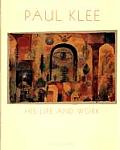 Paul Klee His Life & Work