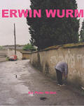 Erwin Wurm Fat Survival