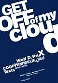 Wolf D Prix & COOP HimmelblAu Get Off of My Cloud Texts 1968 2005