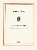 Survival of the Idea Failure of the Object Sketches & Projects Supervivencia de La Idea Fracaso del Objeto Apuntes y Proyectos 1991 2007