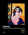 Brucke The Birth of Expressionism 1905 1913