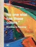 Kirchner's Paitings: No One Else Has These Colors