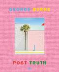 George Byrne Post Truth Post Truth