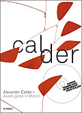 Alexander Calder Avant garde in Motion