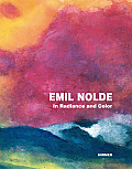 Emil Nolde In Radiance & Color